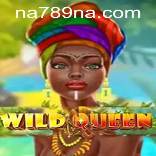 Descubra o Fascinante Mundo de WildQueen no na789.com